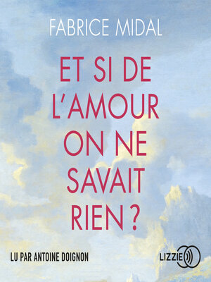 cover image of Et si de l'amour on ne savait rien ?